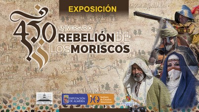 exposicion rebelion de los moriscos berja